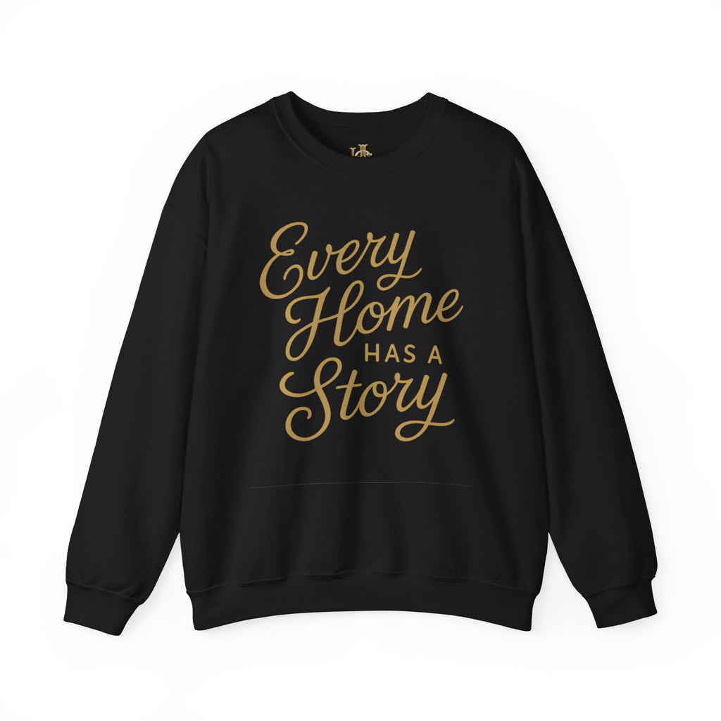 Every Home Has a Story Heritage Crewneck