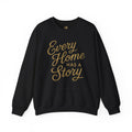 Every Home Has a Story Heritage Crewneck