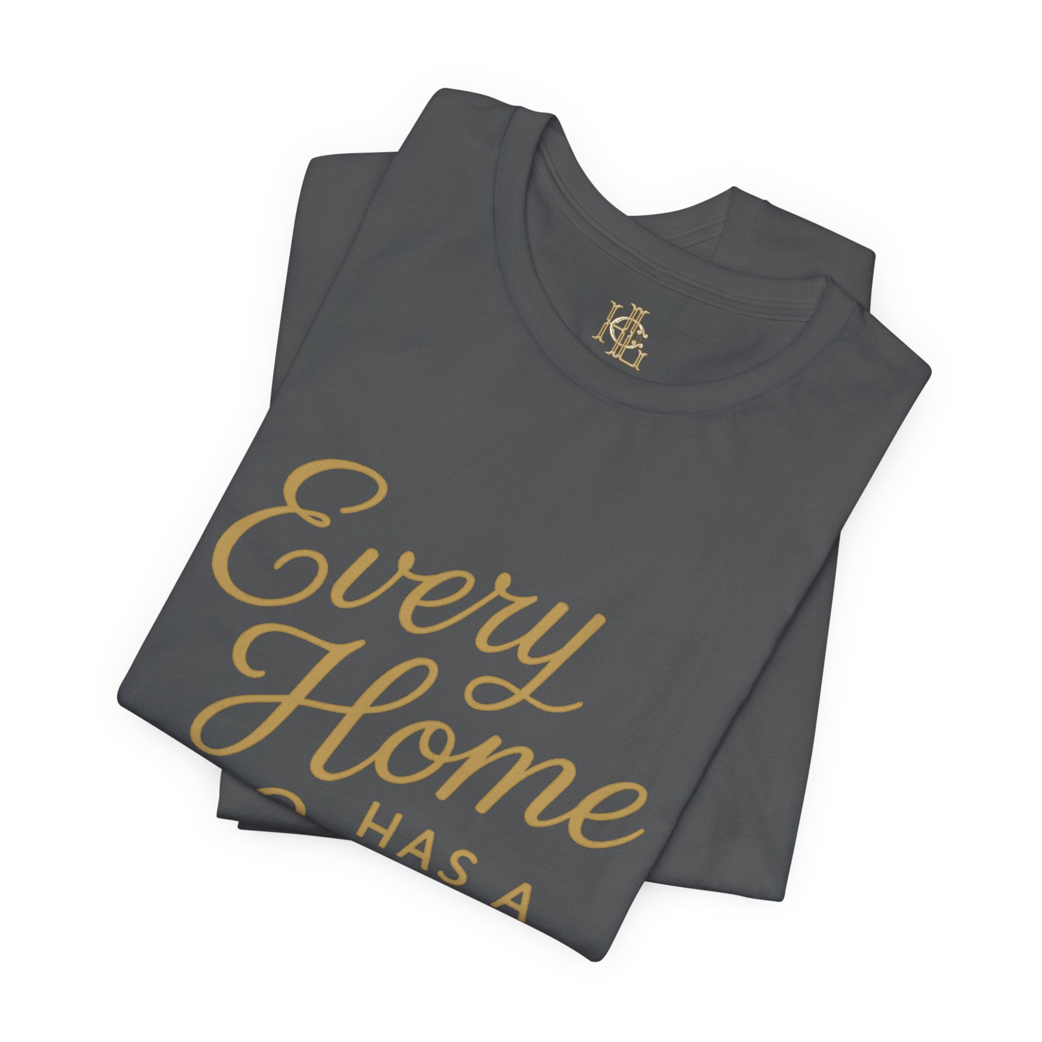 Every Home Has a Story — Script Tee
