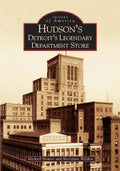 Hudson's: Detroit's Legendary Department Store (MI)