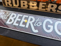Cold Beer to Go — Reproduction Tin Sign (Vintage & Found)